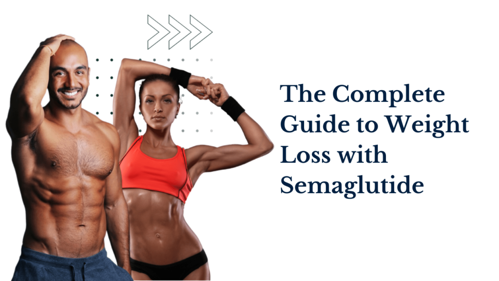 The Complete Guide to Weight Loss with Semaglutide