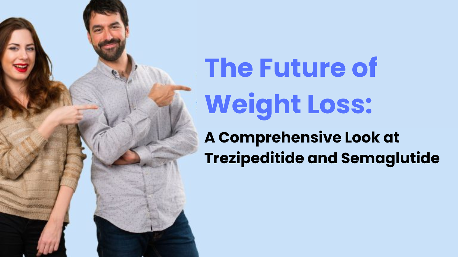 The Future of Weight Loss: A Comprehensive Look at Trezipeditide and Semaglutide​